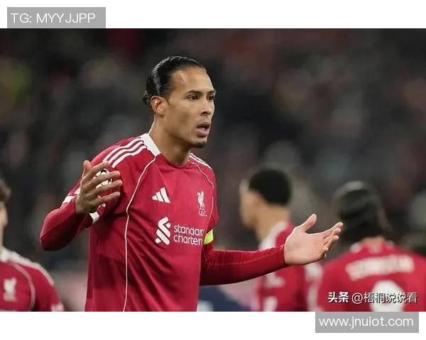 范戴克的防守艺术与领导力如何塑造现代足球的全新格局